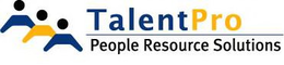 TALENTPRO PEOPLE RESOURCE SOLUTIONS trademark