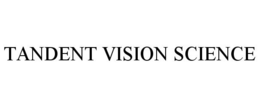 TANDENT VISION SCIENCE trademark