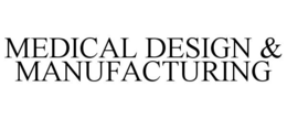 MEDICAL DESIGN & MANUFACTURING trademark
