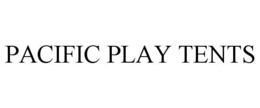 PACIFIC PLAY TENTS trademark