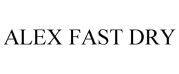 ALEX FAST DRY trademark