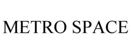 METRO SPACE trademark