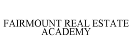 FAIRMOUNT REAL ESTATE ACADEMY trademark