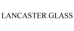 LANCASTER GLASS trademark