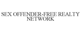 SEX OFFENDER-FREE REALTY NETWORK trademark