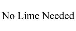 NO LIME NEEDED trademark