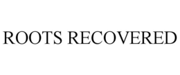 ROOTS RECOVERED trademark
