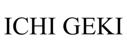 ICHI GEKI trademark