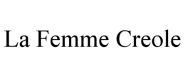 LA FEMME CREOLE trademark