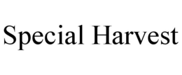 SPECIAL HARVEST trademark