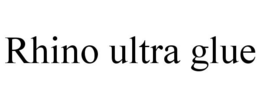 RHINO ULTRA GLUE trademark