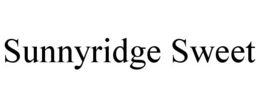 SUNNYRIDGE SWEET trademark