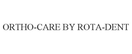 ORTHO-CARE BY ROTA-DENT trademark