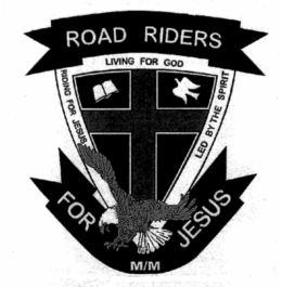 ROAD RIDERS LIVING FOR GOD RIDING FOR JESUS. LED BY THE SPIRIT. FOR JESUS. M/M trademark