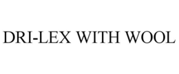 DRI-LEX WITH WOOL trademark
