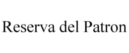 RESERVA DEL PATRON trademark