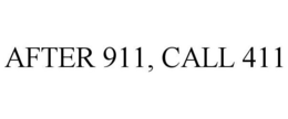 AFTER 911, CALL 411 trademark