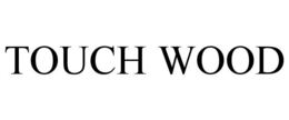 TOUCH WOOD trademark