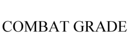 COMBAT GRADE trademark