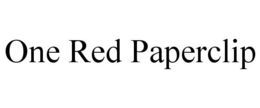 ONE RED PAPERCLIP trademark