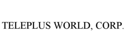 TELEPLUS WORLD, CORP. trademark