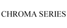 CHROMA SERIES trademark