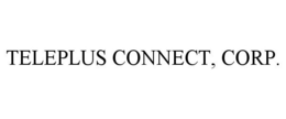 TELEPLUS CONNECT, CORP. trademark