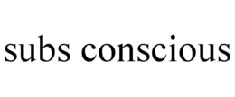 SUBS CONSCIOUS trademark