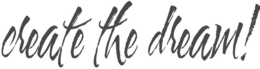 CREATE THE DREAM! trademark