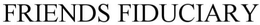 FRIENDS FIDUCIARY trademark
