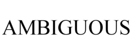 AMBIGUOUS trademark