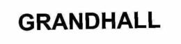 GRANDHALL trademark