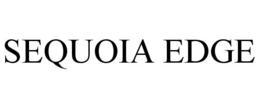 SEQUOIA EDGE trademark