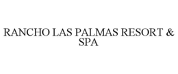 RANCHO LAS PALMAS RESORT & SPA trademark