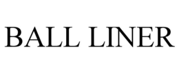 BALL LINER trademark