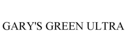 GARY'S GREEN ULTRA trademark