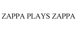 ZAPPA PLAYS ZAPPA trademark