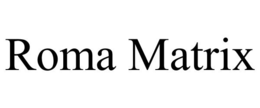 ROMA MATRIX trademark