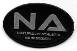 NA NATURALLY ATHLETIC WIN NO EXCUSES trademark