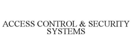 ACCESS CONTROL & SECURITY SYSTEMS trademark