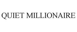 QUIET MILLIONAIRE trademark