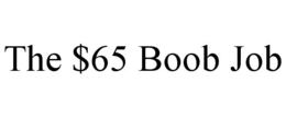 THE $65 BOOB JOB trademark