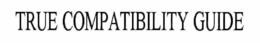 TRUE COMPATIBILITY GUIDE trademark