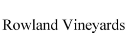 ROWLAND VINEYARDS trademark