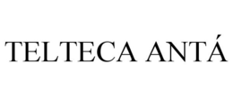 TELTECA ANTÁ trademark