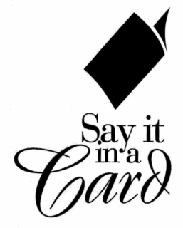 SAY IT IN A CARD trademark