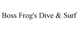 BOSS FROG'S DIVE & SURF trademark
