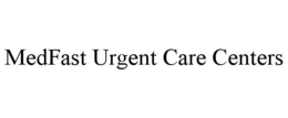 MEDFAST URGENT CARE CENTERS trademark