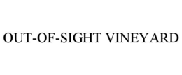 OUT-OF-SIGHT VINEYARD trademark