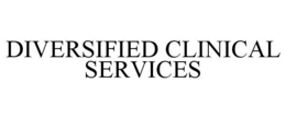 DIVERSIFIED CLINICAL SERVICES trademark